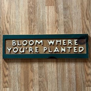 Bloom Where You're Planted Wall Sign - Green and Brown